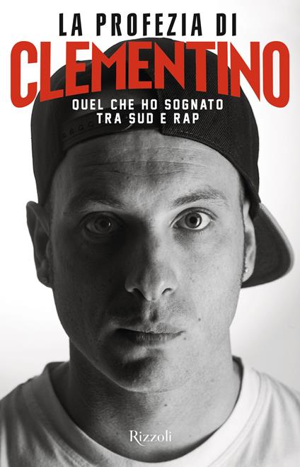 La profezia di Clementino. Quel che ho sognato tra Sud e rap - Clementino,Diego Nuzzo - copertina