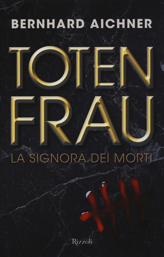 Totenfrau. La signora dei morti - Bernhard Aichner - 3