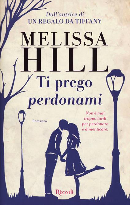 Ti prego perdonami - Melissa Hill - copertina