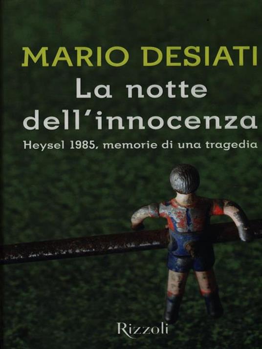 La notte dell'innocenza. Heysel 1985, memorie di una tragedia - Mario Desiati - copertina