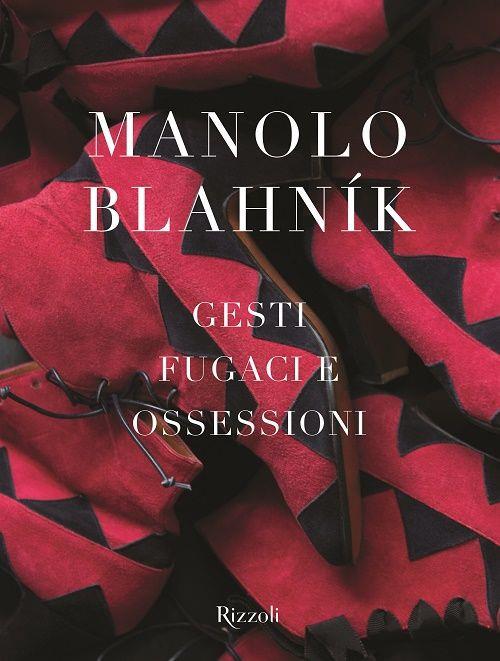 Manolo Blahník. Gesti fugaci e ossessioni. Ediz. illustrata - copertina