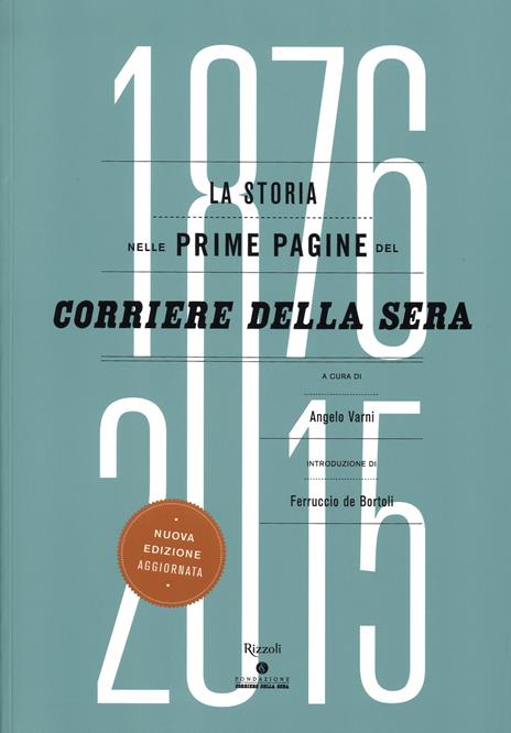 La storia nelle prime pagine del Corriere della Sera (1876-2015). Ediz. illustrata - 3