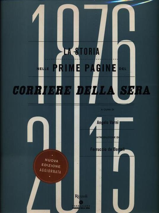 La storia nelle prime pagine del Corriere della Sera (1876-2015). Ediz. illustrata - 2