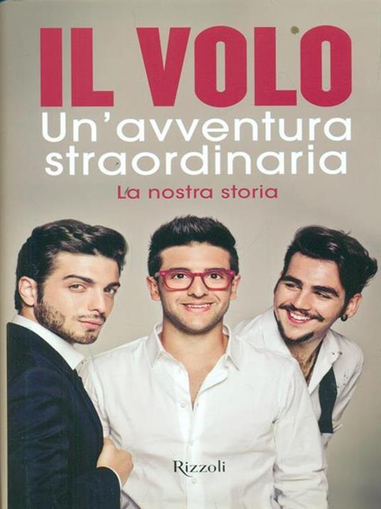 Un'avventura straordinaria. La nostra storia - Il Volo - 4