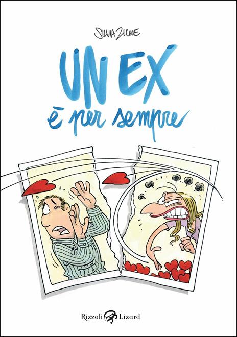 Un ex è per sempre. Edizione speciale con maglietta - Silvia Ziche - copertina