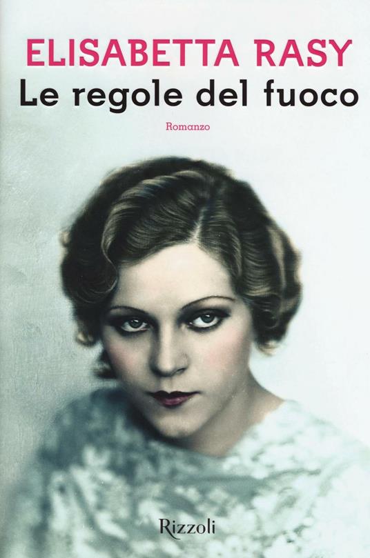 Le regole del fuoco - Elisabetta Rasy - copertina