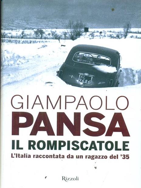 Il rompiscatole. L'Italia raccontata da un ragazzo del '35 - Giampaolo Pansa - 3