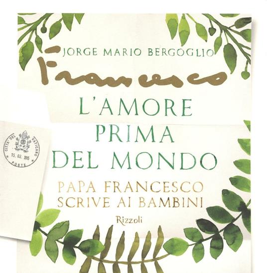 L'amore prima del mondo. Papa Francesco scrive ai bambini - Francesco (Jorge Mario Bergoglio) - copertina