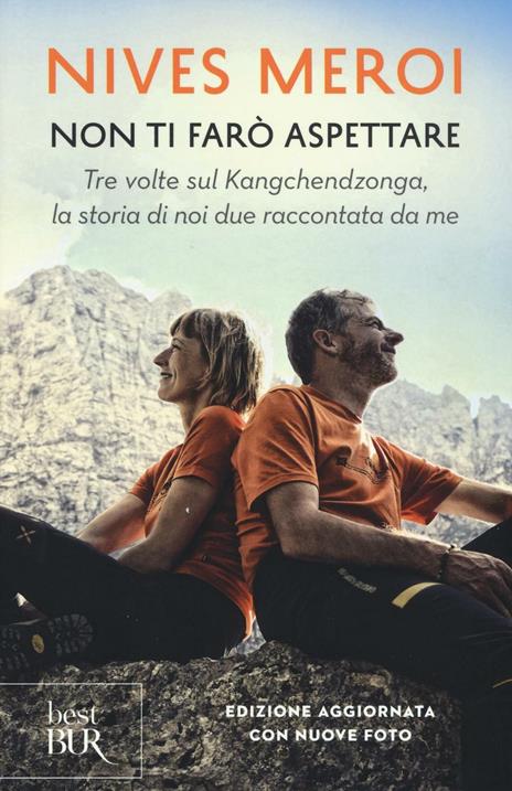 Non ti farò aspettare. Tre volte sul Kangchendzonga, la storia di noi due raccontata da me - Nives Meroi - copertina