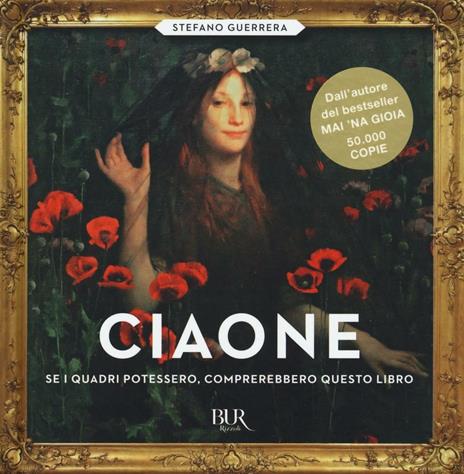 Ciaone. Se i quadri potessero, comprerebbero questo libro. Ediz. illustrata - Stefano Guerrera - copertina