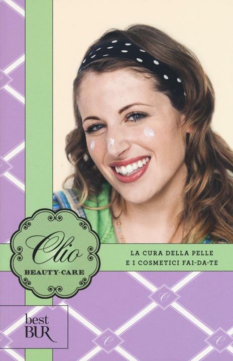 Beauty care. La cura della pelle e i cosmetici fai-da-te - Clio Zammatteo - copertina