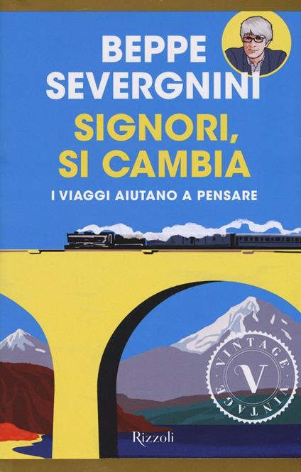 Signori, si cambia. In viaggio sui treni della vita - Beppe Severgnini - copertina