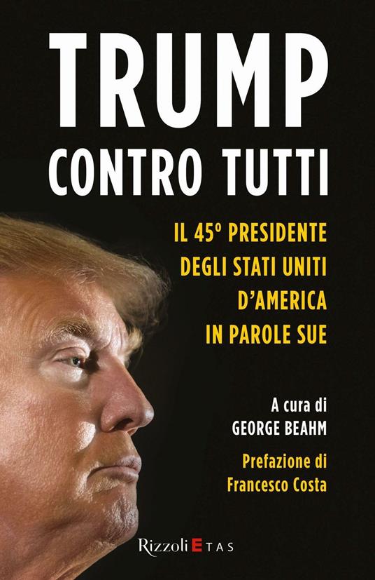 Trump contro tutti. Le parole e le idee che infiammano la politica americana - copertina