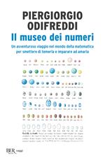 Il museo dei numeri. Un avventuroso viaggio nel mondo della matematica per smettere di temerla e imparare ad amarla