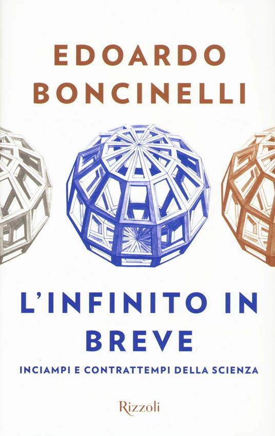 L'infinito in breve. Inciampi e contrattempi della scienza - Edoardo Boncinelli - copertina