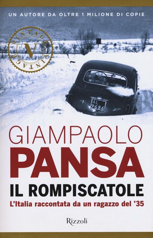 Il rompiscatole. L'Italia raccontata da un ragazzo del '35 - Giampaolo Pansa - copertina