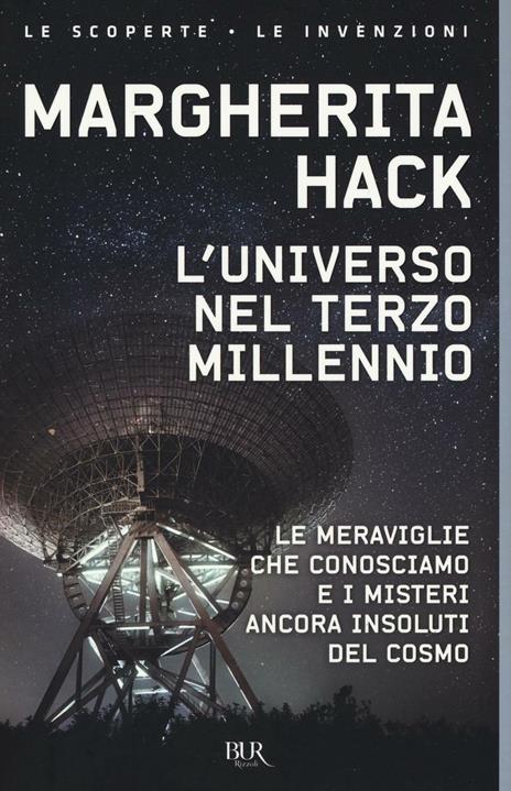 L' universo nel Terzo millennio. Le meraviglie che conosciamo e i misteri ancora insoluti del cosmo - Margherita Hack - copertina