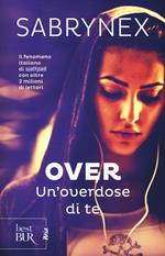 Un'overdose di te. Over