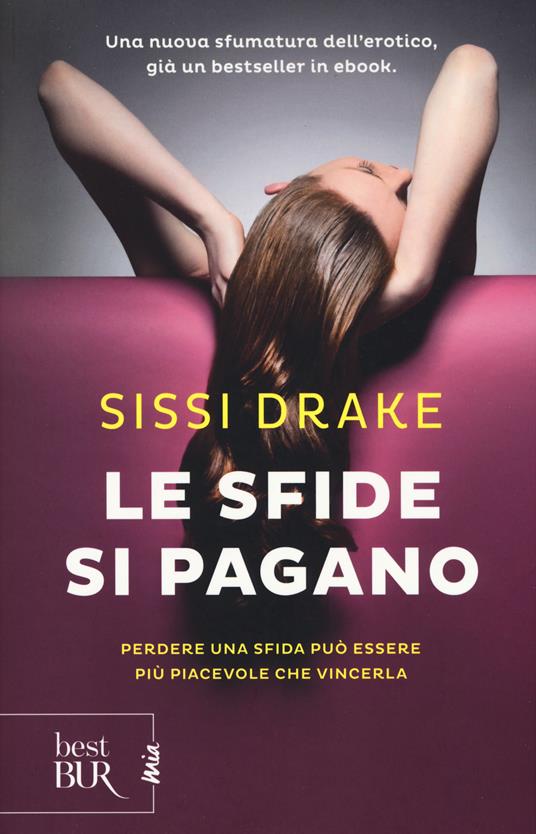 Le sfide si pagano - Sissi Drake - copertina