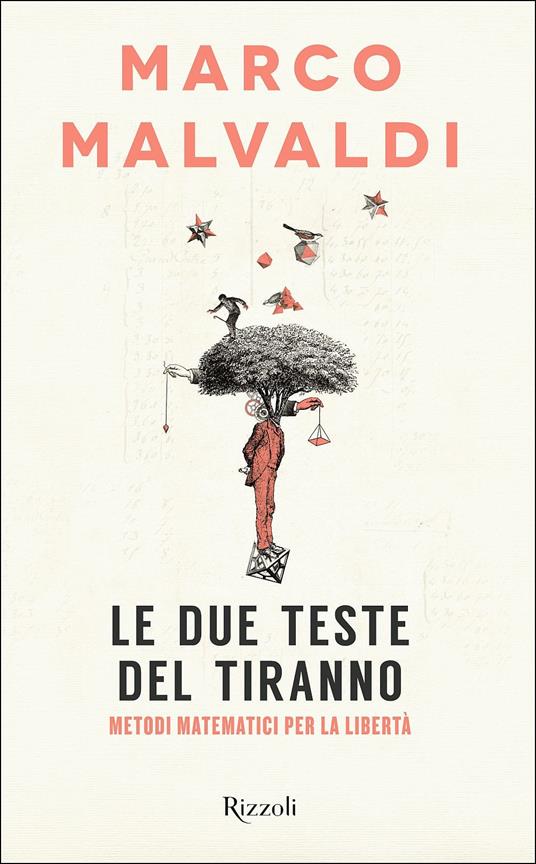 Le due teste del tiranno. Metodi matematici per la libertà - Marco Malvaldi - copertina