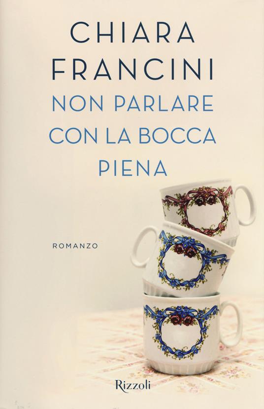 Non parlare con la bocca piena - Chiara Francini - copertina