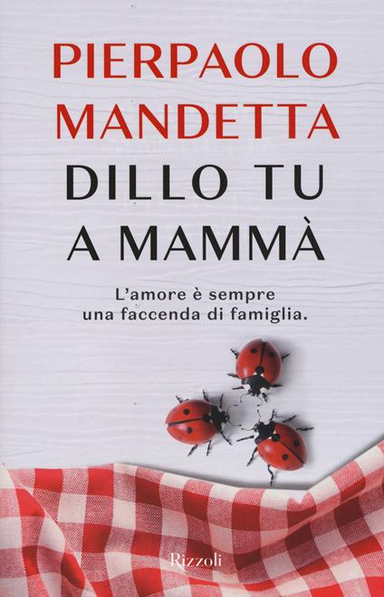 Dillo tu a mammà - Pierpaolo Mandetta - copertina