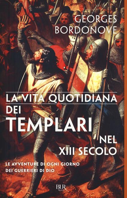 Vita quotidiana dei templari nel XIII secolo - Georges Bordonove - copertina