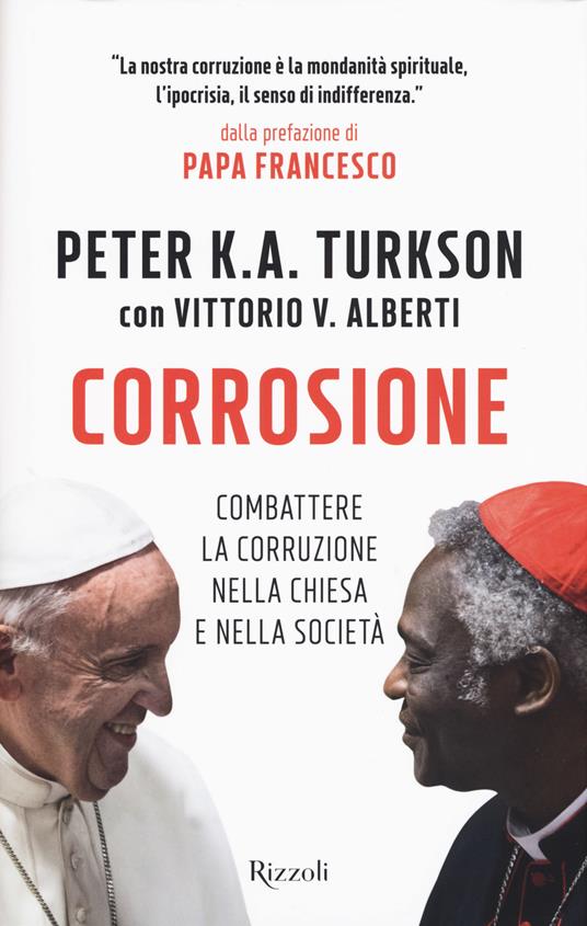 Corrosione. Combattere la corruzione nella Chiesa e nella società - Peter Kodwo Appiah Turkson,Vittorio V. Alberti - copertina