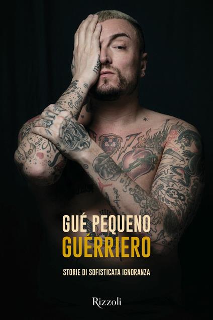 Guérriero. Storie di sofisticata ignoranza - Gué Pequeno - copertina