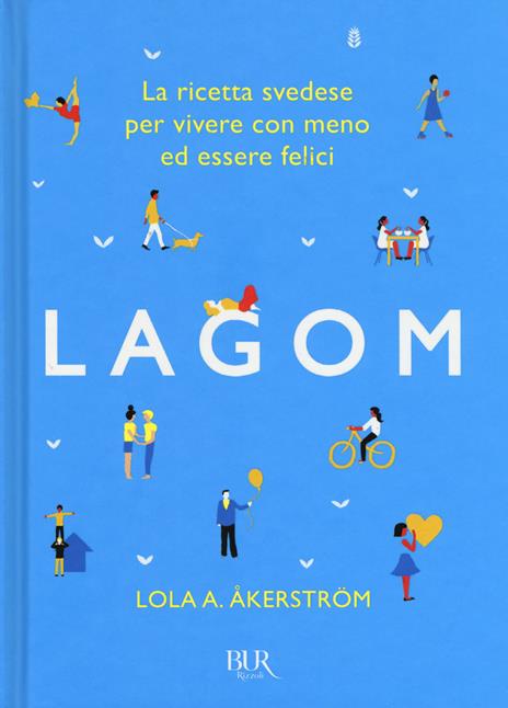 Lagom. La ricetta svedese per vivere con meno ed essere felici - Lola A. Åkerström - copertina