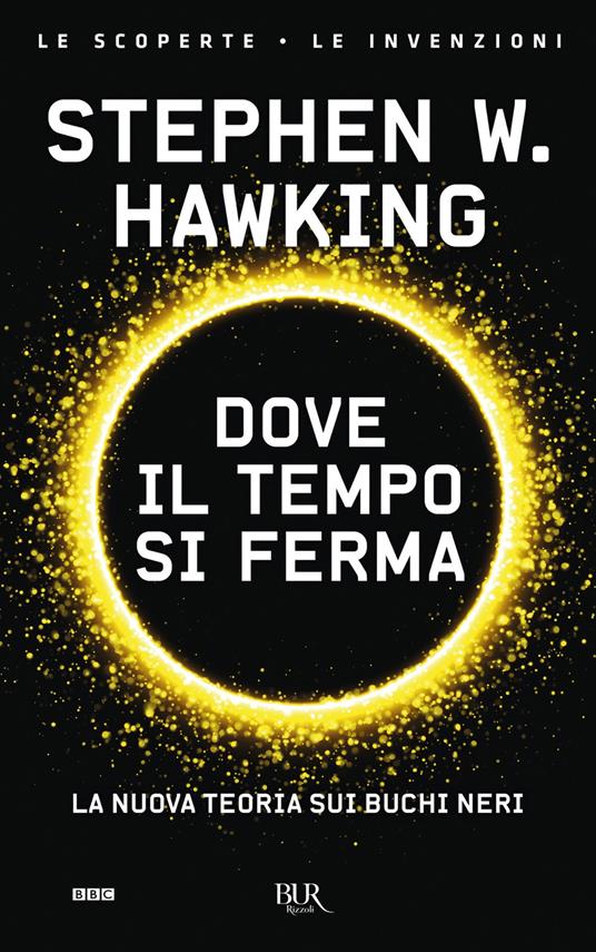 Dove il tempo si ferma. La nuova teoria sui buchi neri - Stephen Hawking - copertina