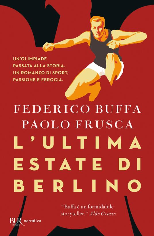 L'ultima estate di Berlino - Federico Buffa - Paolo Frusca - - Libro -  Rizzoli - BUR Best BUR | laFeltrinelli