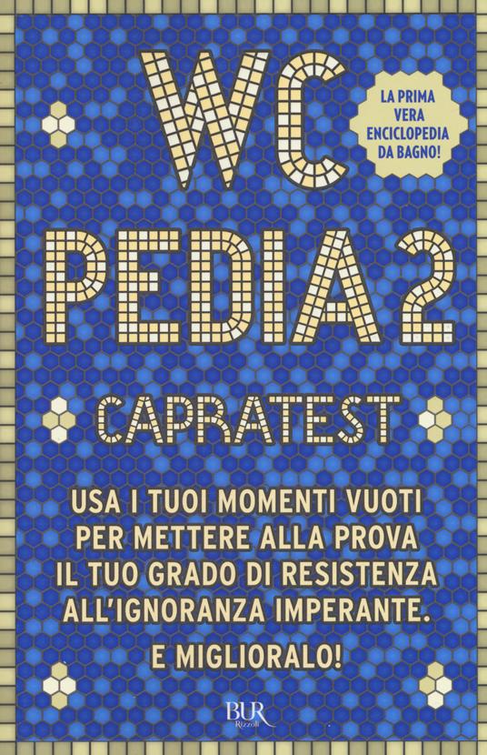 WCpedia 2. Capra test. Usa i tuoi momenti vuoti per mettere alla prova il tuo grado di resistenza all'ignoranza imperante. E miglioralo! - copertina