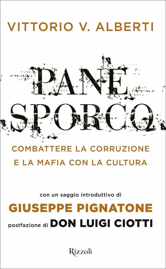 Pane sporco. Combattere la corruzione e la mafia con la cultura - Vittorio V. Alberti - copertina