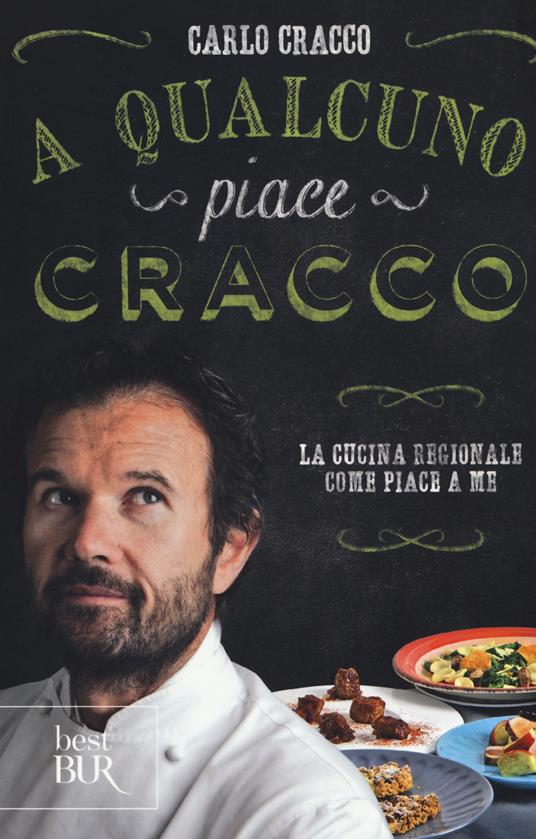 A qualcuno piace Cracco. La cucina regionale come piace a me - Carlo Cracco - copertina