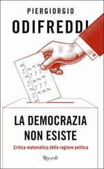 La democrazia non esiste. Critica matematica della ragione politica