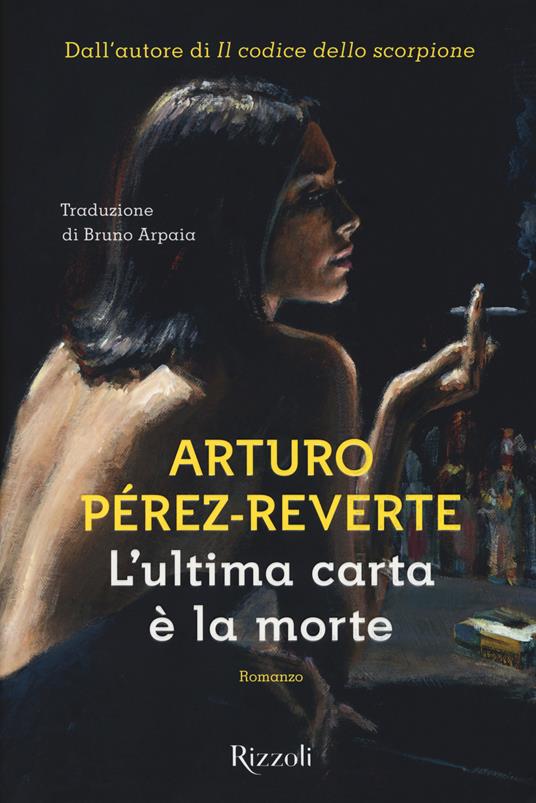 L'ultima carta è la morte - Arturo Pérez-Reverte - copertina