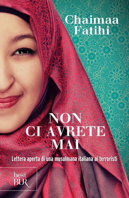 Non ci avrete mai. Lettera aperta di una musulmana italiana ai terroristi - Chaimaa Fatihi - copertina