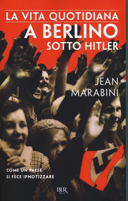 La vita quotidiana a Berlino sotto Hitler - Jean Marabini - copertina