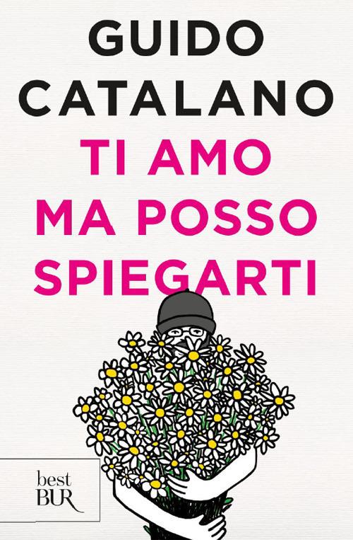 Ti amo ma posso spiegarti - Guido Catalano - copertina