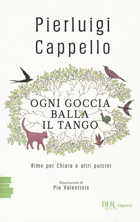 Ogni goccia balla il tango. Rime per Chiara e altri pulcini - Pierluigi Cappello - copertina