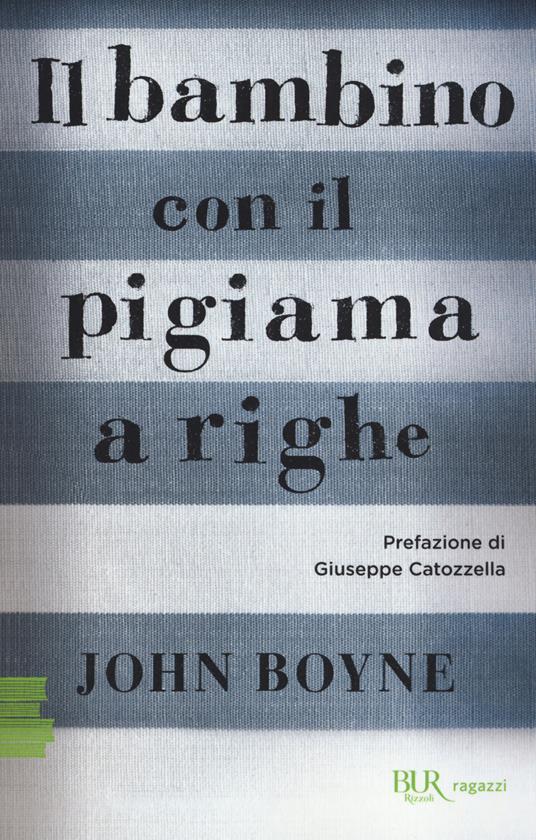 Il bambino con il pigiama a righe - John Boyne - Libro - Rizzoli - BUR  Ragazzi Verdi | laFeltrinelli