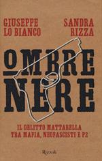 Ombre nere. Il delitto Mattarella tra mafia, neofascisti e P2