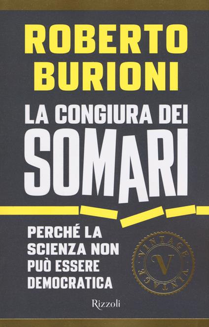 La congiura dei somari. Perché la scienza non può essere democratica - Roberto Burioni - copertina