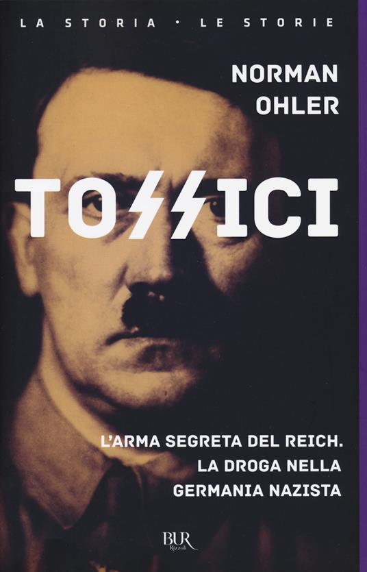 Tossici. L'arma segreta del Reich. La droga nella Germania nazista - Norman Ohler - copertina