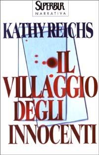 Il villaggio degli innocenti - Kathy Reichs - copertina