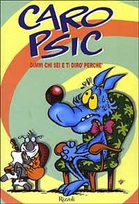 Caro Psic . Dimmi chi sei e ti dirò perché - Silver - copertina