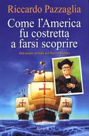 Come l'America fu costretta a farsi scoprire - Riccardo Pazzaglia - copertina