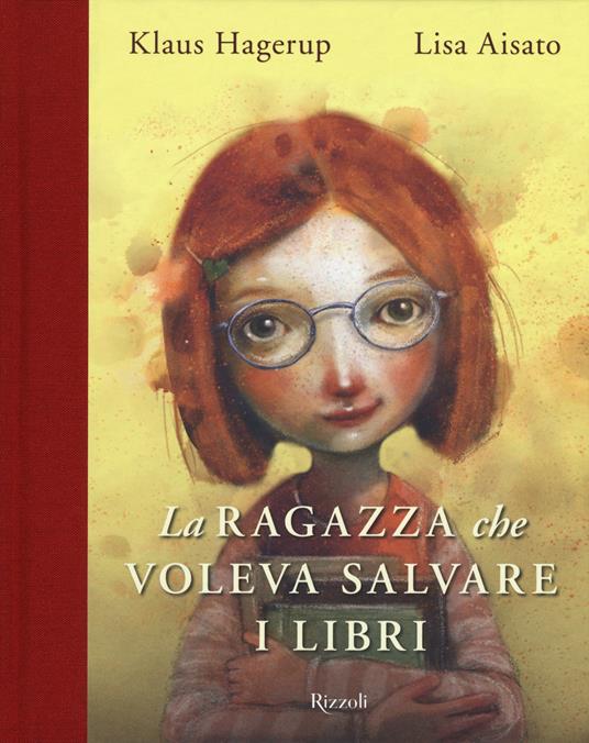 La ragazza che voleva salvare i libri. Ediz. a colori - Klaus Hagerup,Lisa Aisato - copertina