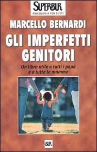 Gli imperfetti genitori - Marcello Bernardi - copertina